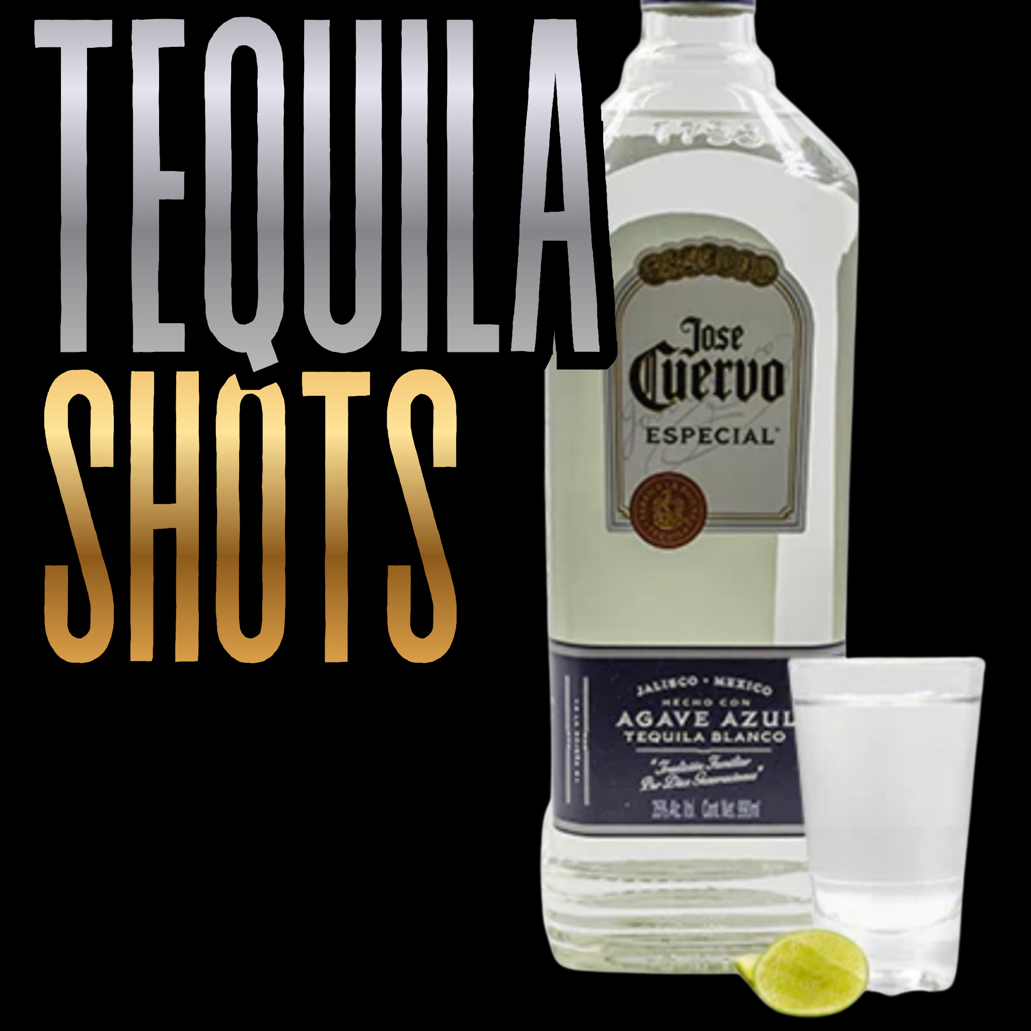 TEQUILA SHOTS