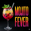 MOJITO FEVER
